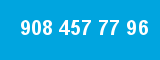 908 457 77 96